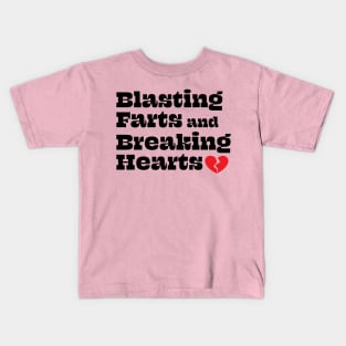 Blasting Farts and Breaking Hearts Kids T-Shirt